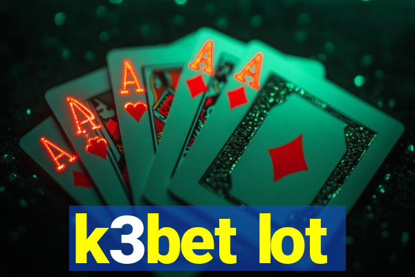 k3bet lot